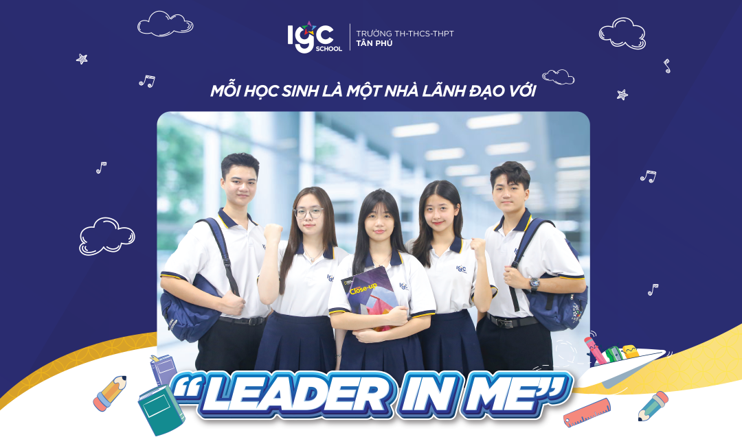 MỖI HỌC SINH TÂN PHÚ LÀ MỘT NHÀ LÃNH ĐẠO VỚI “LEADER IN ME”